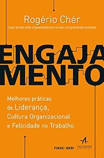 Livro Engajamento 2ª Edição: Melhores práticas de Liderança, Cultura Organizacional e Felicidade no Trabalho