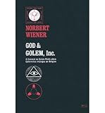 God and Golem, inc.;: A comment on certain points where cybernetics impinges on religion