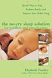 The No-Cry Sleep Solution for Toddlers and Preschoolers: Gentle Ways to Stop Bedtime Battles and Imp by Elizabeth Pantley, Harvey Karp
