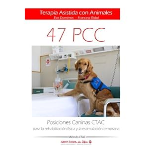 Posiciones Caninas CTAC para la rehabilitación física y la estimulación temprana: Terapia Asistida con Animales (Spanish Edition)