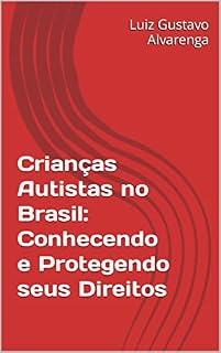 Livro Crianças Autistas no Brasil: Conhecendo e Protegendo seus Direitos