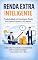 Livro Renda Extra Inteligente: Produtividade e Estratégias Reais Para Quem Trabalha o Dia Inteiro: Como criar resultados consistentes sem se sobrecarregar – Guia prático de 7 dias