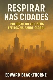 Livro Respirar nas Cidades: Poluição do Ar e Seus Efeitos na Saúde Global