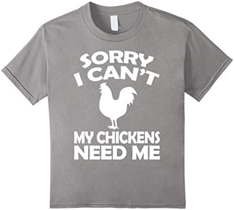 Kids Sorry I Cant My Chickens Need Me - Chicken T shirt 10 Slate