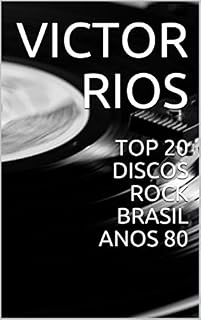 Livro TOP 20 DISCOS ROCK BRASIL ANOS 80