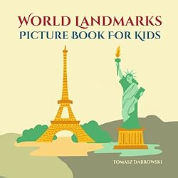 World Landmarks Picture Book For Kids: A Journey to
