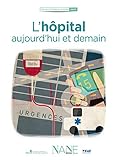 L'hôpital, aujourd'hui et demain by 