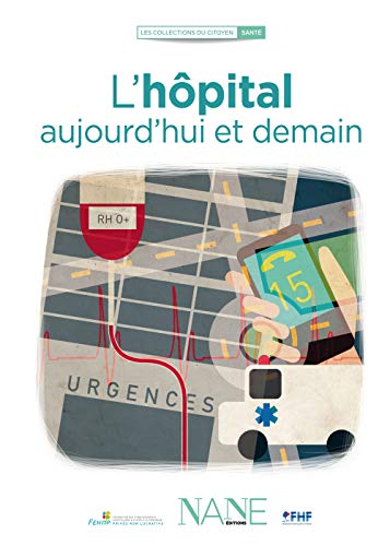L'hôpital, aujourd'hui et demain by Marina Bellot