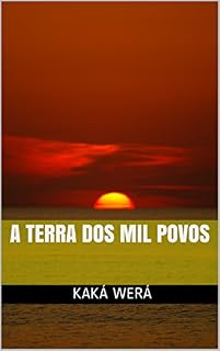 Livro A Terra dos Mil Povos: História do Brasil contada por um índio