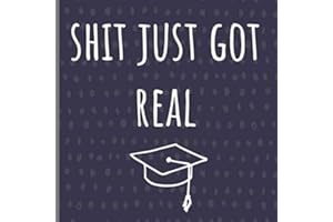 Shit just got real: Graduation Guest book, a keepsake memory book to treasure forever, (fill in advice & wishes cards style.)