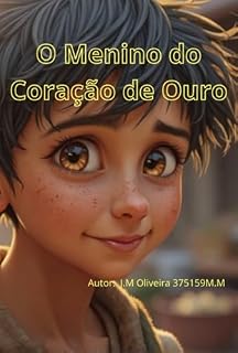 Livro O Menino Do Coração De Ouro