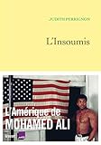 L'insoumis : L'Amérique de Mohamed Ali by 
