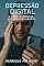 Livro Depressão Digital. A Crise Silenciosa dos Influenciadores