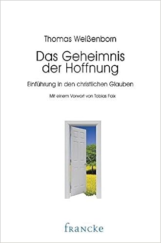 Das Geheimnis Der Hoffnung Einfuhrung In Den Christlichen Glauben Amazon De Weissenborn Thomas Bucher