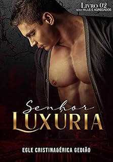 Livro SENHOR LUXÚRIA (Hills e Agregados Livro 2)