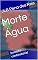 Livro Morte Água: (comédia combinatória)