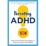 Parenting ADHD Now!: Easy Intervention Strategies to Empower Kids with ADHD