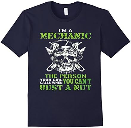 Men's I'm Mechanic Shirt - The Person You Can't Bust A Nut Shirt Large Navy