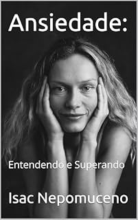 Livro Ansiedade:: Entendendo e Superando