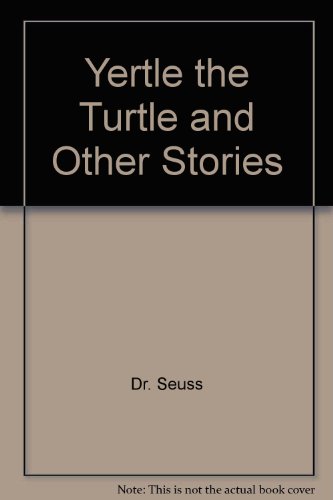 Yertle the Turtle and Other Stories