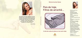 Livro Pais de hoje, Filhos de amanhã...: A arte de cuidar do idoso e viver sem culpa.