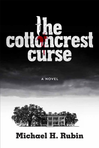 The Cottoncrest Curse: A Novel by Michael H. Rubin