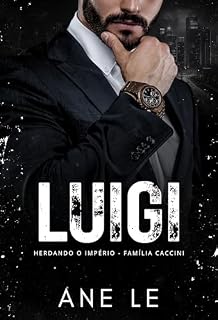Livro LUIGI : Herdando o império (Império família Caccini Livro 4)