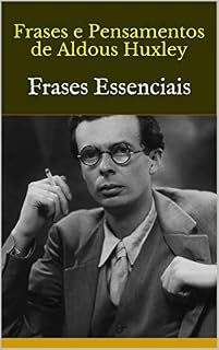 Livro Frases e Pensamentos de Aldous Huxley: Frases Essenciais