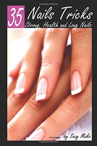 35 Nails Tricks Health Strong And Long Nails Tips And Tricks