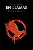 En llamas (Juegos del Hambre) (Spanish Edition)