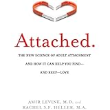 Attached: The New Science of Adult Attachment and How It Can Help YouFind - and Keep - Love