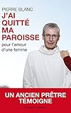 J ai quittE ma paroisse (Témoignage, document) (French Edition) by 