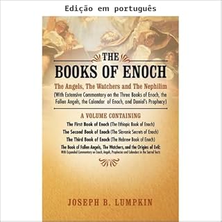 Livro Os livros de Enoque: os anjos, os vigilantes e os nefilim (Com extenso comentário sobre os três livros de Enoque, os anjos caídos, o calendário de Enoque e a profecia de Daniel)