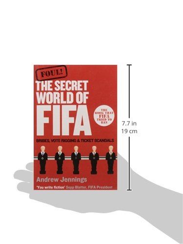 Foul The Secret World Of Fifa Bribes Vote Rigging And Ticket Scandals Jennings Andrew Amazon De Bucher
