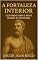 Livro A FORTALEZA INTERIOR: CULTIVANDO CORPO E MENTE ATRAVÉS DO ESTOICISMO (Stoic Pocket Book)