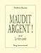 Maudit argent ! : Suivi de La vitre cassée by 