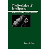 The Evolution of Intelligence: Are Humans the Only Animals with Minds?