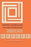 Native Americans and the Environment: Perspectives on the Ecological Indian