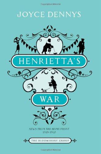 Henrietta's War: News from the Home Front 1939-1942 (The Bloomsbury Group)