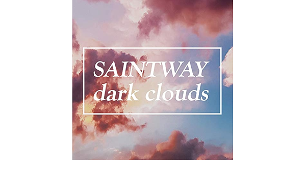 Dark Clouds By Saintway On Amazon Music Amazon Com dark clouds by saintway on amazon music