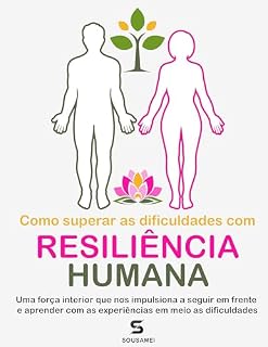 Livro Como superar as dificuldades com Resiliência Humana