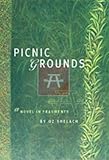 Picnic Grounds: A Novel in Fragments by