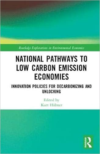Amazon National Pathways To Low Carbon Emission Economies Innovation Policies For Decarbonizing And Unlocking Routledge Explorations In Environmental Economics Huebner Kurt Environment Amazon National Pathways To Low Carbon Emission Economies Innovation Policies For Decarbonizing And Unlocking Routledge Explorations In Environmental Economics Huebner Kurt Environment