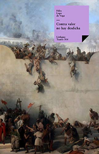 Contra valor no hay desdicha (Teatro nº 384) (Spanish Edition)