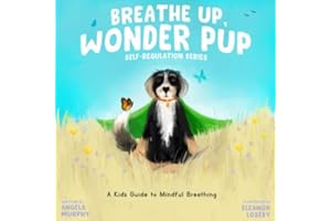 Breathe Up, Wonder Pup: A Kid's Guide to Mindful Breathing
