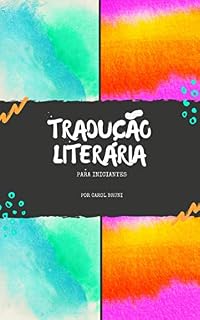 Livro Tradução Literária para Iniciantes: Com textos para prática tradutória (Início)