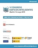 Libro de Comunicaciones y Proyectos V Congreso Edificios Inteligentes: Celebrado en Madrid, 14 Mayo by Grupo Tecma Red