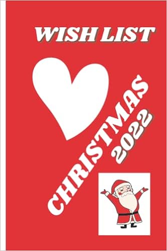 Christmas 2022 Lists Wish List Christmas 2022: Santa Claus And A Christmas Planner Notebook:  Ultimate Organizer , Shopping And Wish List 2022,Great Gift Idea For Boys &  Girls: Amazon.co.uk: Edition, Sana's: 9798770203134: Books