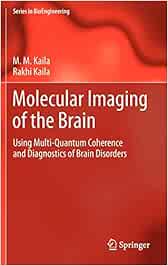 Molecular Imaging of the Brain: Using Multi-Quantum Coherence and Diagnostics of Brain Disorders (Series in BioEngineering)