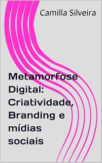 Livro Metamorfose Digital: Criatividade, Branding e mídias sociais